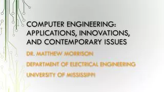 Computer Engineering: Applications, Innovations, and Contemporary Issues