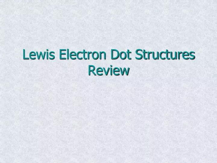 lewis electron dot structures review