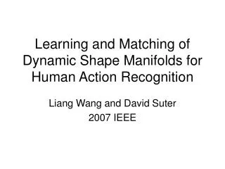 Learning and Matching of Dynamic Shape Manifolds for Human Action Recognition