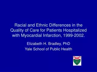 Elizabeth H. Bradley, PhD Yale School of Public Health