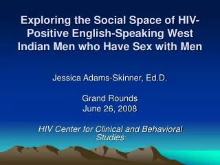 Exploring the Social Space of HIV-Positive English-Speaking West Indian Men who Have Sex with Men