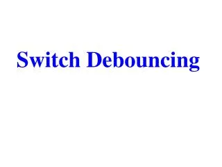 Switch Debouncing