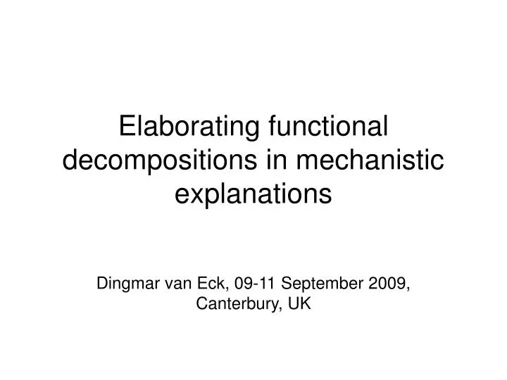 elaborating functional decompositions in mechanistic explanations