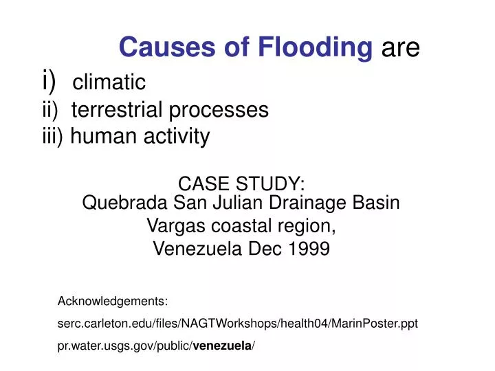 causes of flooding are i climatic ii terrestrial processes iii human activity