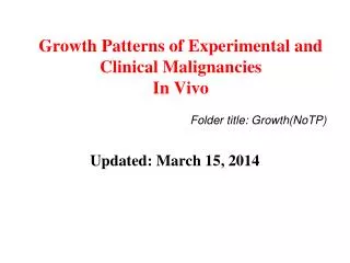Growth Patterns of Experimental and Clinical Malignancies In Vivo