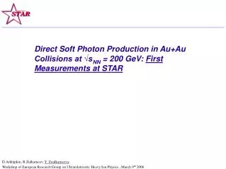 Direct Soft Photon Production in Au+Au Collisions at ?s NN = 200 GeV: First Measurements at STAR