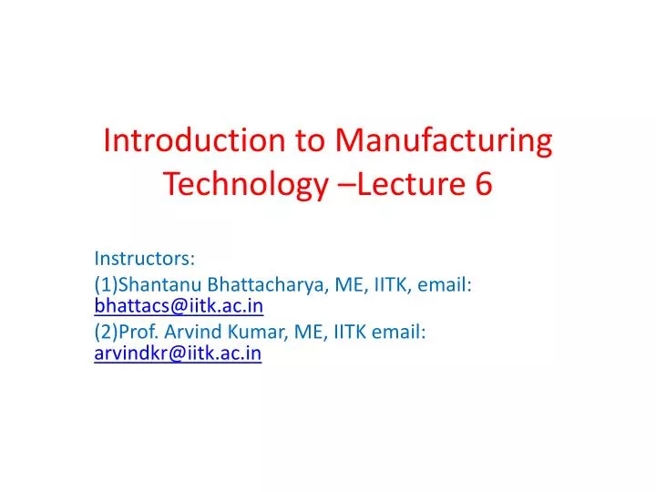 introduction to manufacturing technology lecture 6