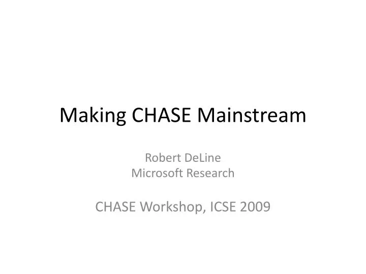 making chase mainstream