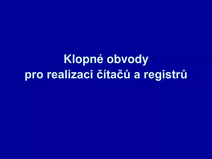 klopn obvody pro realizaci ta a registr