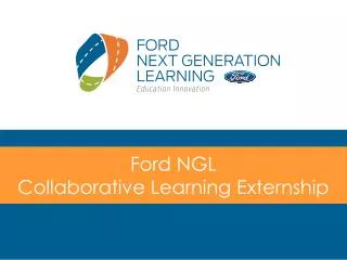 Ford NGL Collaborative L earning Externship