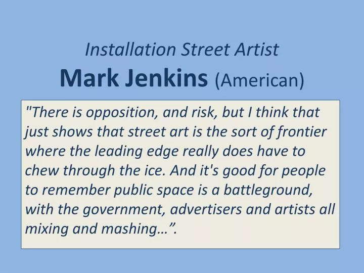 installation street artist mark jenkins american