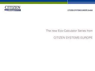The new Eco-Calculator Series from CITIZEN SYSTEMS EUROPE