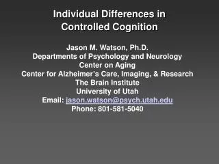Jason M. Watson, Ph.D. Departments of Psychology and Neurology Center on Aging