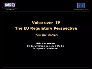 Voice over IP The EU Regulatory Perspective 17 May 2005 - Reykjavik