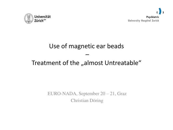 use of magnetic ear beads treatment of the almost untreatable
