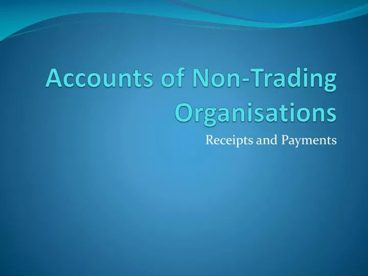 accounts of non trading organisations