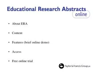 About ERA Content Features (brief online demo) Access Free online trial