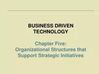 BUSINESS DRIVEN TECHNOLOGY Chapter Five: