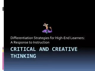 Critical and creative thinking
