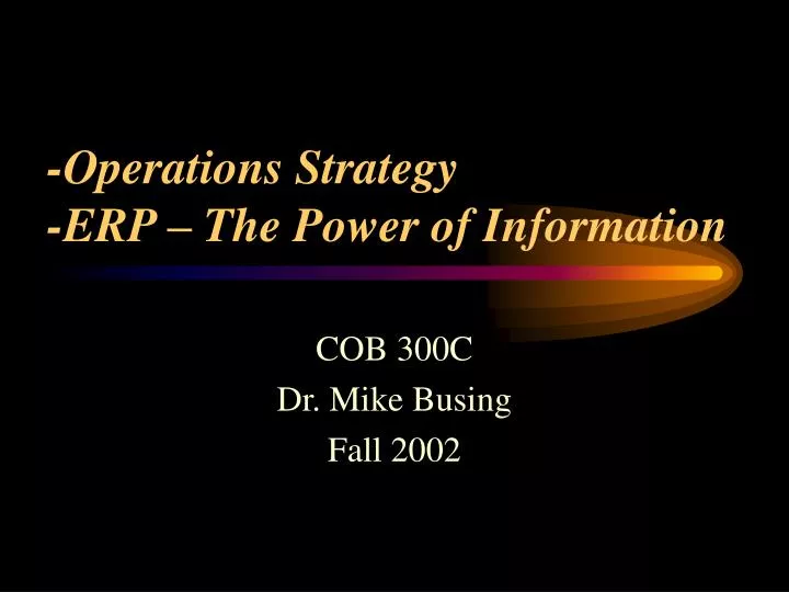 operations strategy erp the power of information