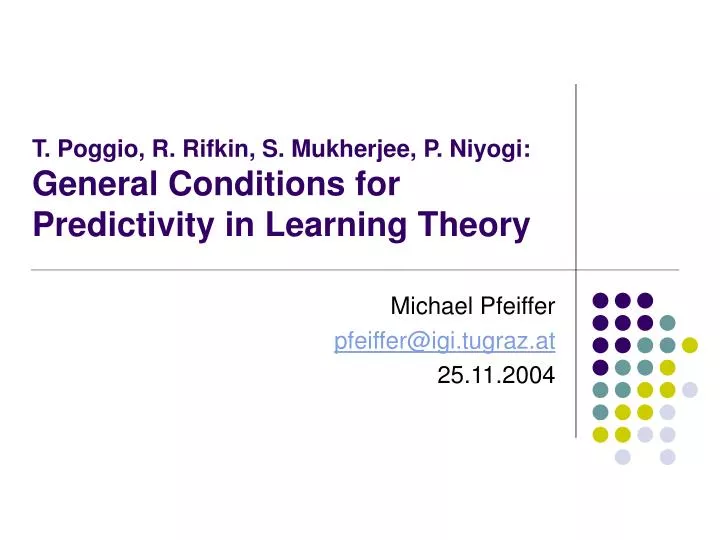 t poggio r rifkin s mukherjee p niyogi general conditions for predictivity in learning theory