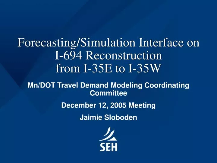 forecasting simulation interface on i 694 reconstruction from i 35e to i 35w
