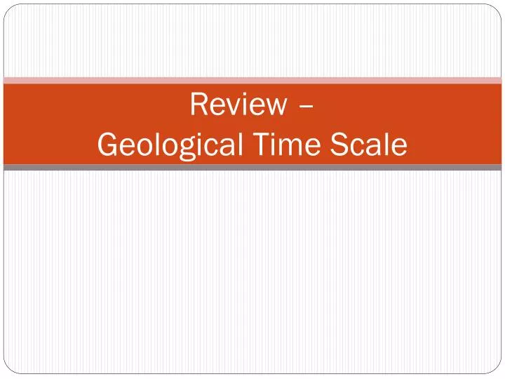 review geological time scale