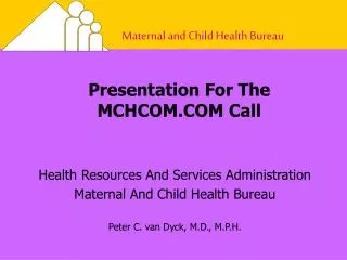 Presentation For The MCHCOM.COM Call