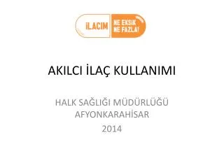 akilci la kullanimi