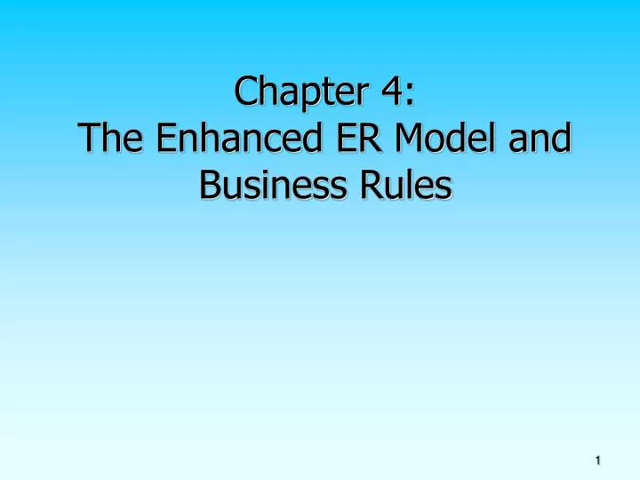 chapter 4 the enhanced er model and business rules
