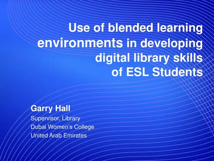 use of blended learning environments in developing digital library skills of esl students