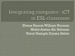 Integrating computer/ iCT in ESL classroom