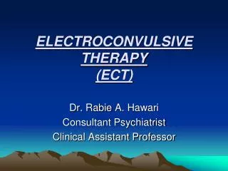 ELECTROCONVULSIVE THERAPY (ECT)