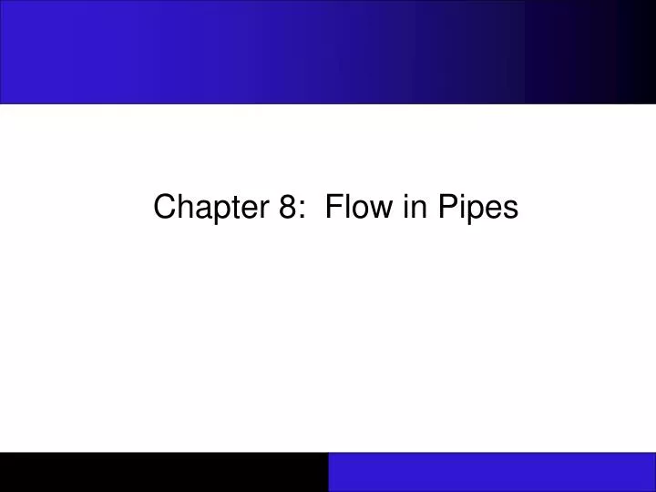 chapter 8 flow in pipes