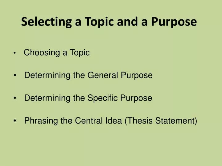selecting a topic and a purpose