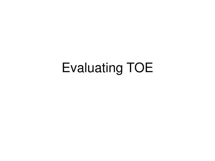 evaluating toe