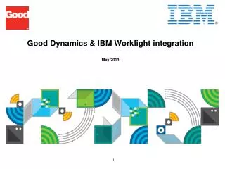 Good Dynamics &amp; IBM Worklight integration May 2013