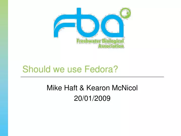 should we use fedora