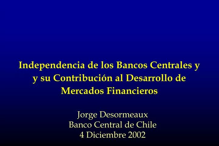 independencia de los bancos centrales y y su contribuci n al desarrollo de mercados financieros