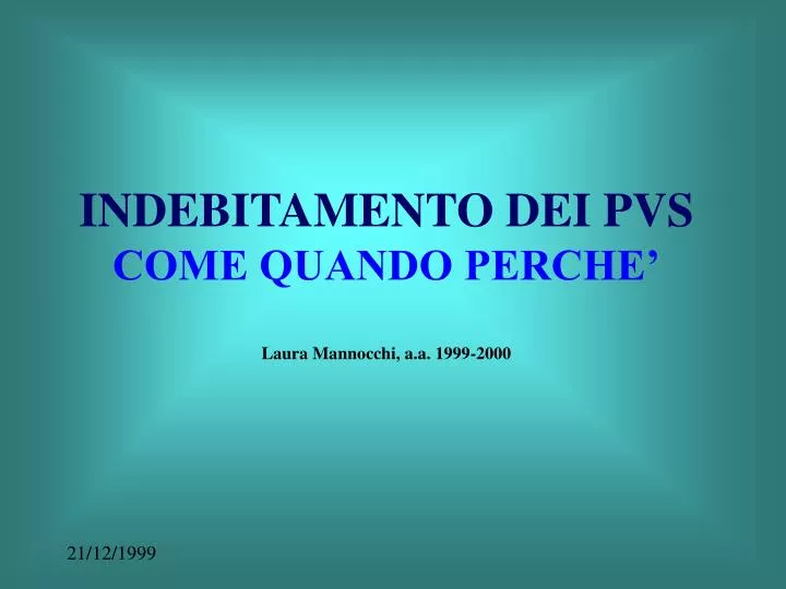 indebitamento dei pvs come quando perche laura mannocchi a a 1999 2000