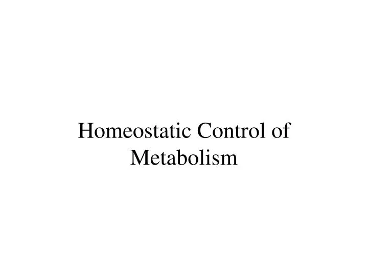 homeostatic control of metabolism