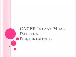 CACFP Infant Meal Pattern Requirements