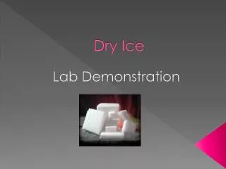 Dry Ice