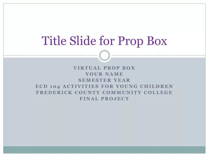 title slide for prop box