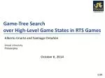 Game-Tree Search over High-Level Game States in RTS Games - slide 1