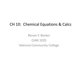 CH 10: Chemical Equations &amp; Calcs
