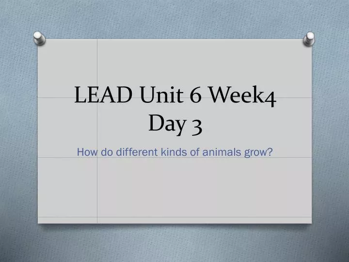lead unit 6 week4 day 3