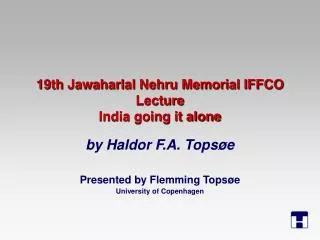 19th Jawaharlal Nehru Memorial IFFCO Lecture India going it alone