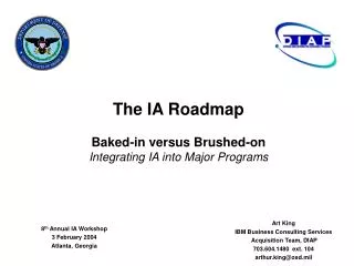 The IA Roadmap Baked-in versus Brushed-on Integrating IA into Major Programs