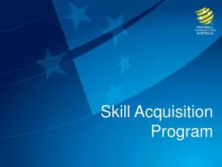 Skill Acquisition Program